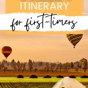 Perfect Napa Valley Itinerary for First-Time Visitors 