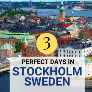 3 Days in Stockholm: The Ultimate Stockholm Itinerary