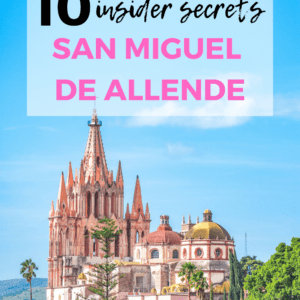 visiting San Miguel de Allende Mexico for the first time