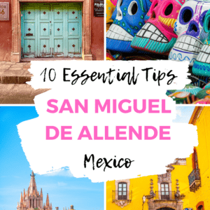 visiting San Miguel de Allende Mexico for the first time